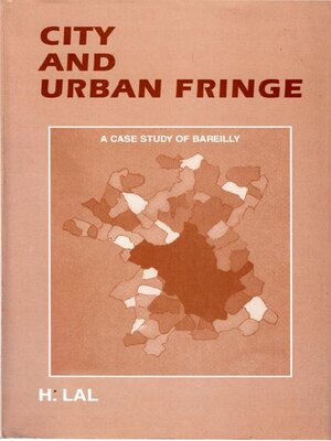 cover image of City and Urban Fringe (A Case Study of Bareilly)